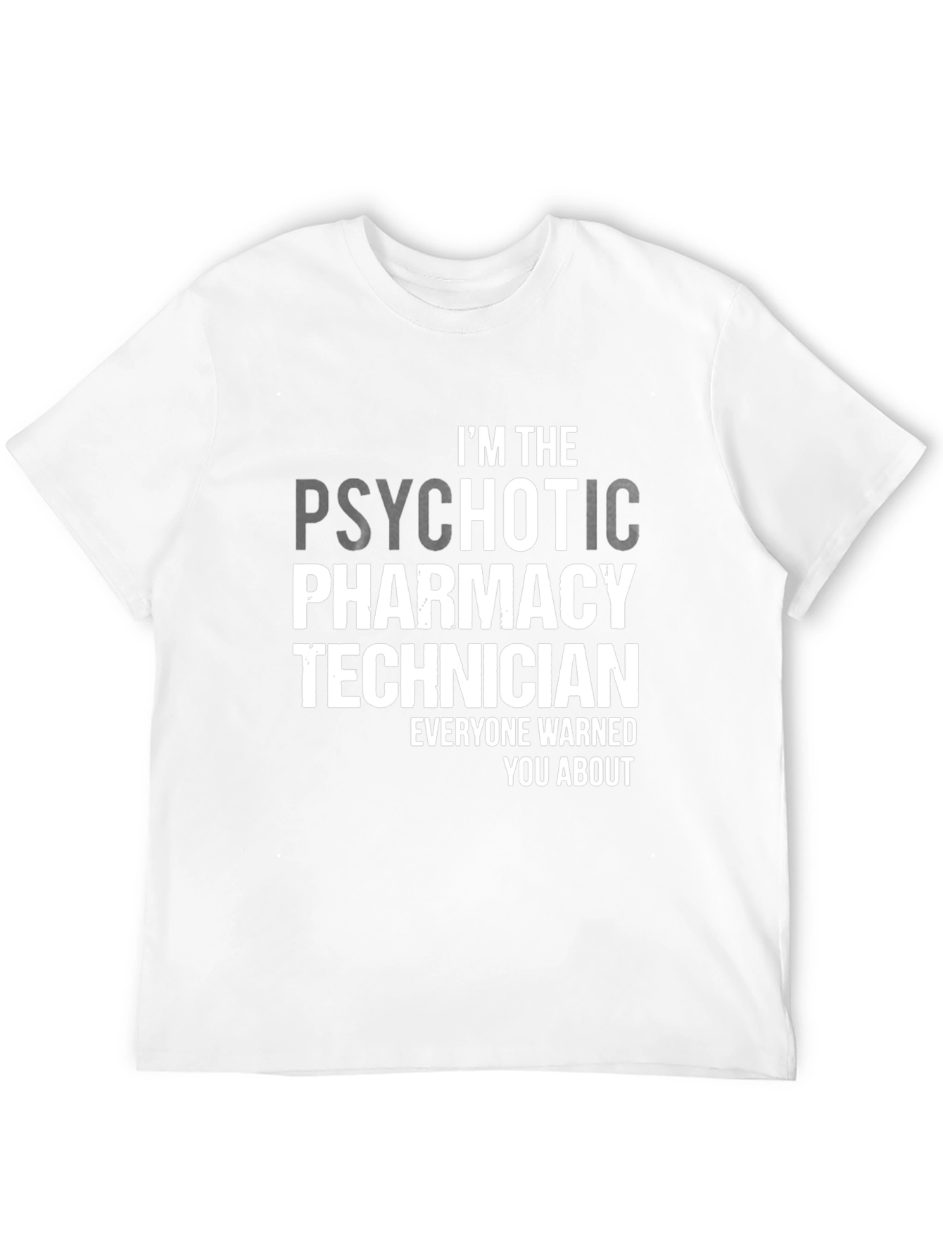 Psychotic Pharmacy Technician T-Shirt - Novelty Apparel