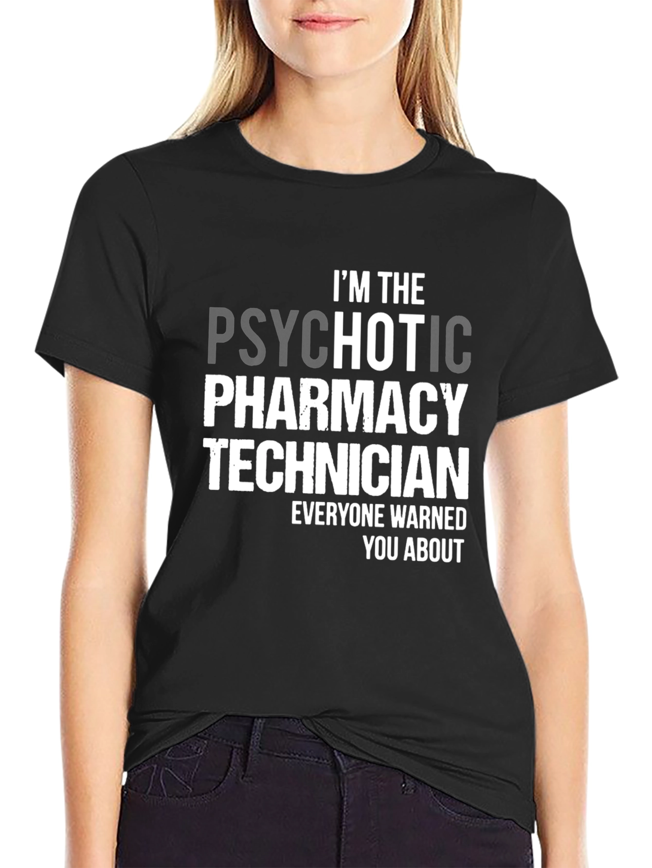 Psychotic Pharmacy Technician T-Shirt - Novelty Apparel