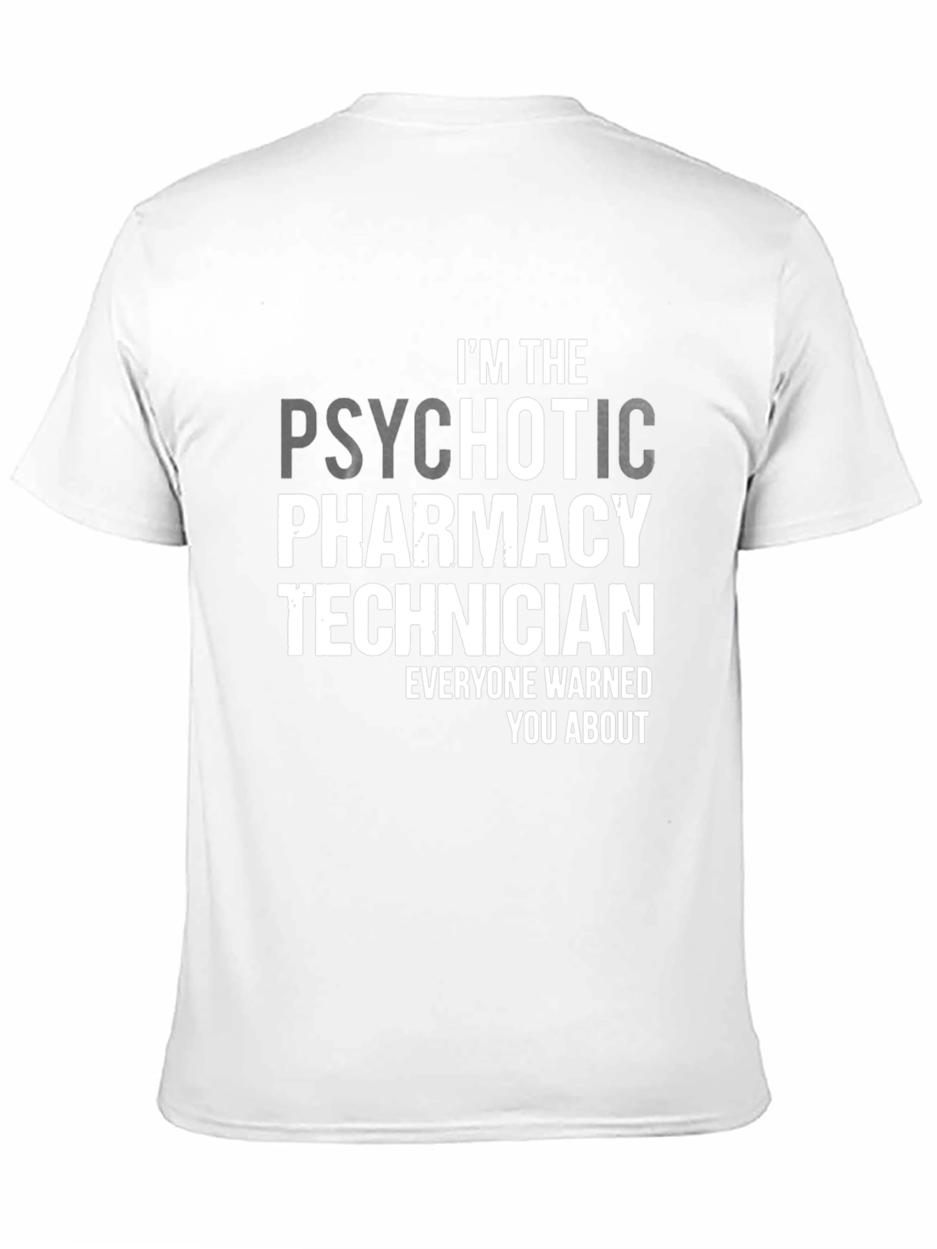 Psychotic Pharmacy Technician T-Shirt - Novelty Apparel