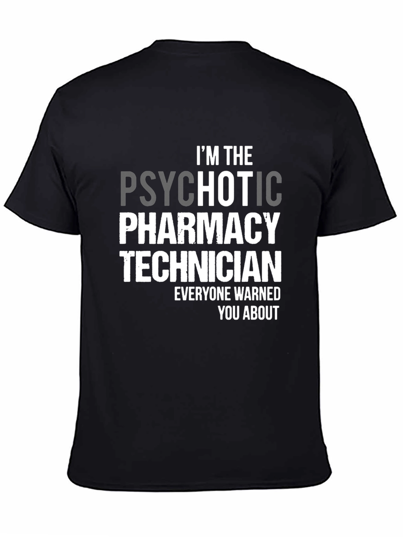 Psychotic Pharmacy Technician T-Shirt - Novelty Apparel