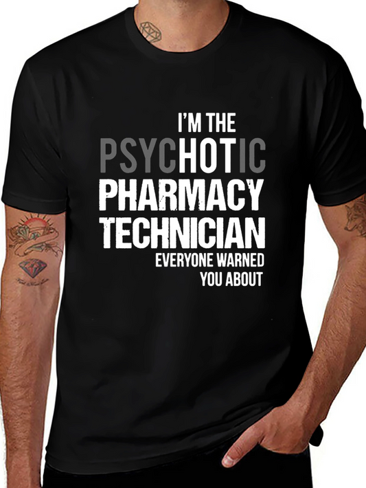 Psychotic Pharmacy Technician T-Shirt - Novelty Apparel