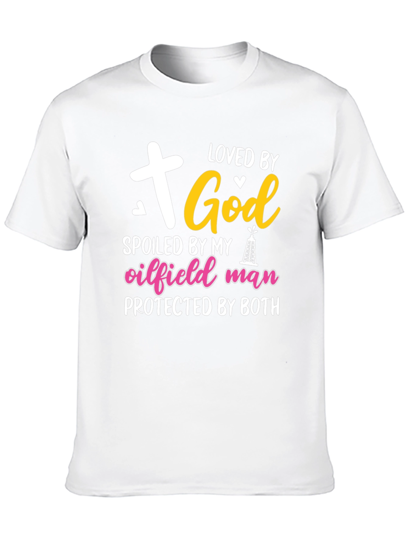 Loved by God Oilfield Man Tee
