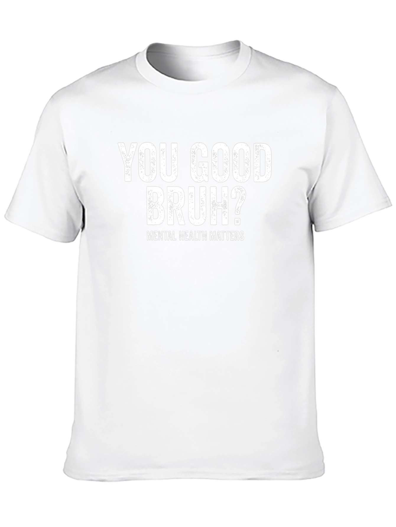 You Good Bruh? Mental Health Matters T-Shirt
