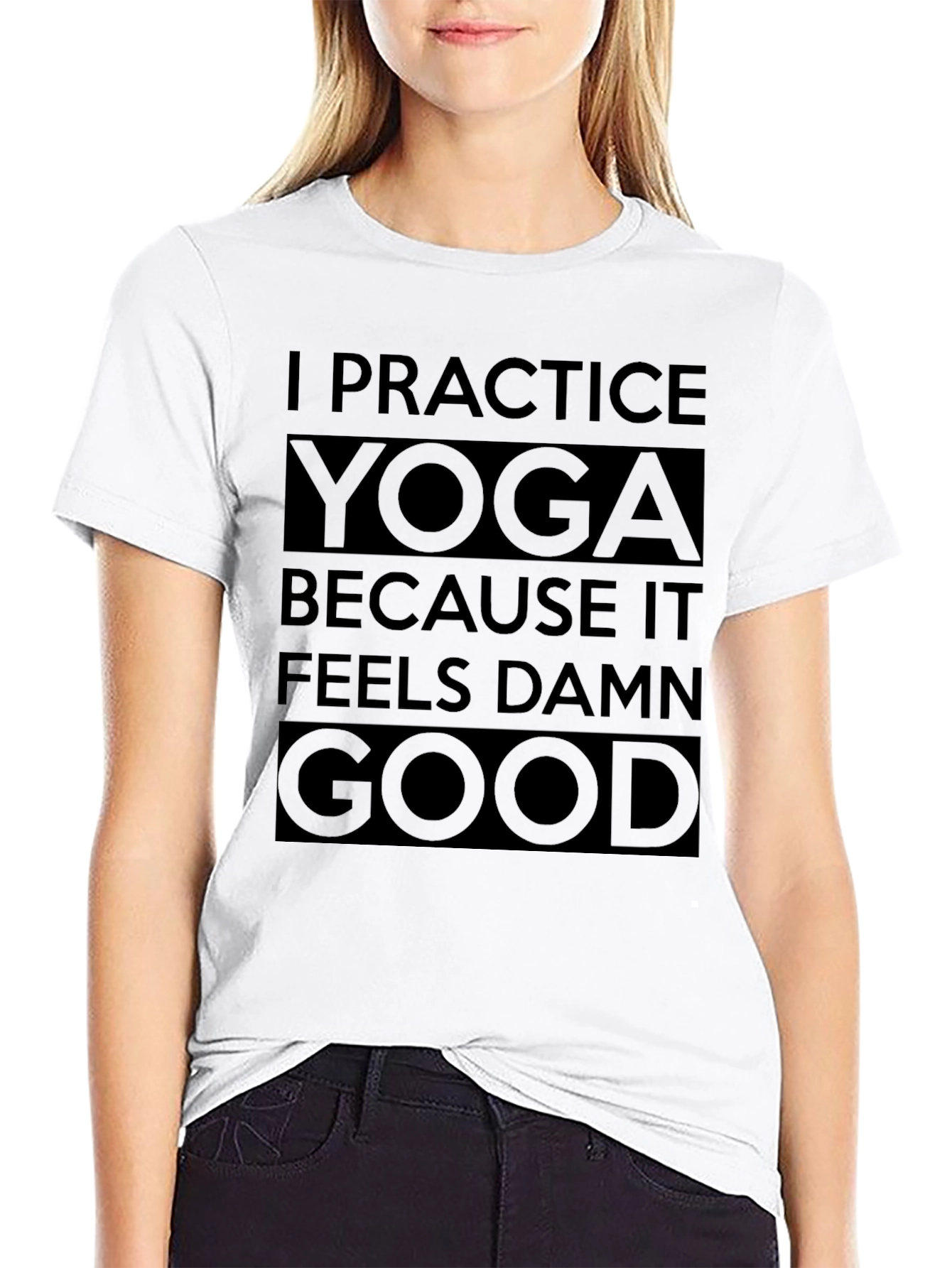 Yoga Practice Tee - Feels Good T-Shirt