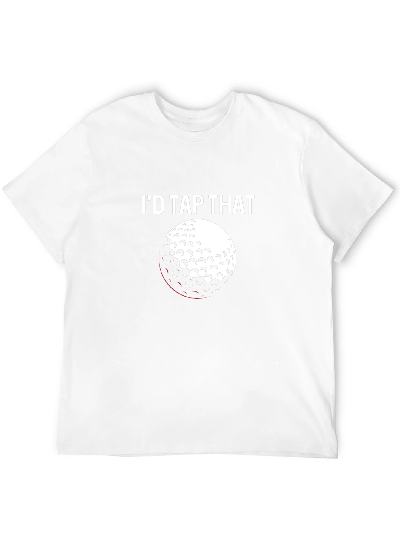 Id Tap That Golf Ball T-Shirt