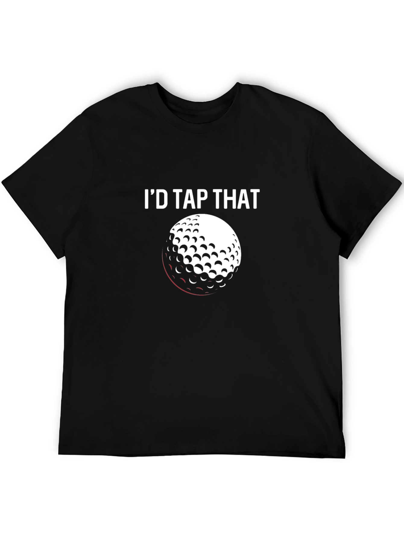 Id Tap That Golf Ball T-Shirt