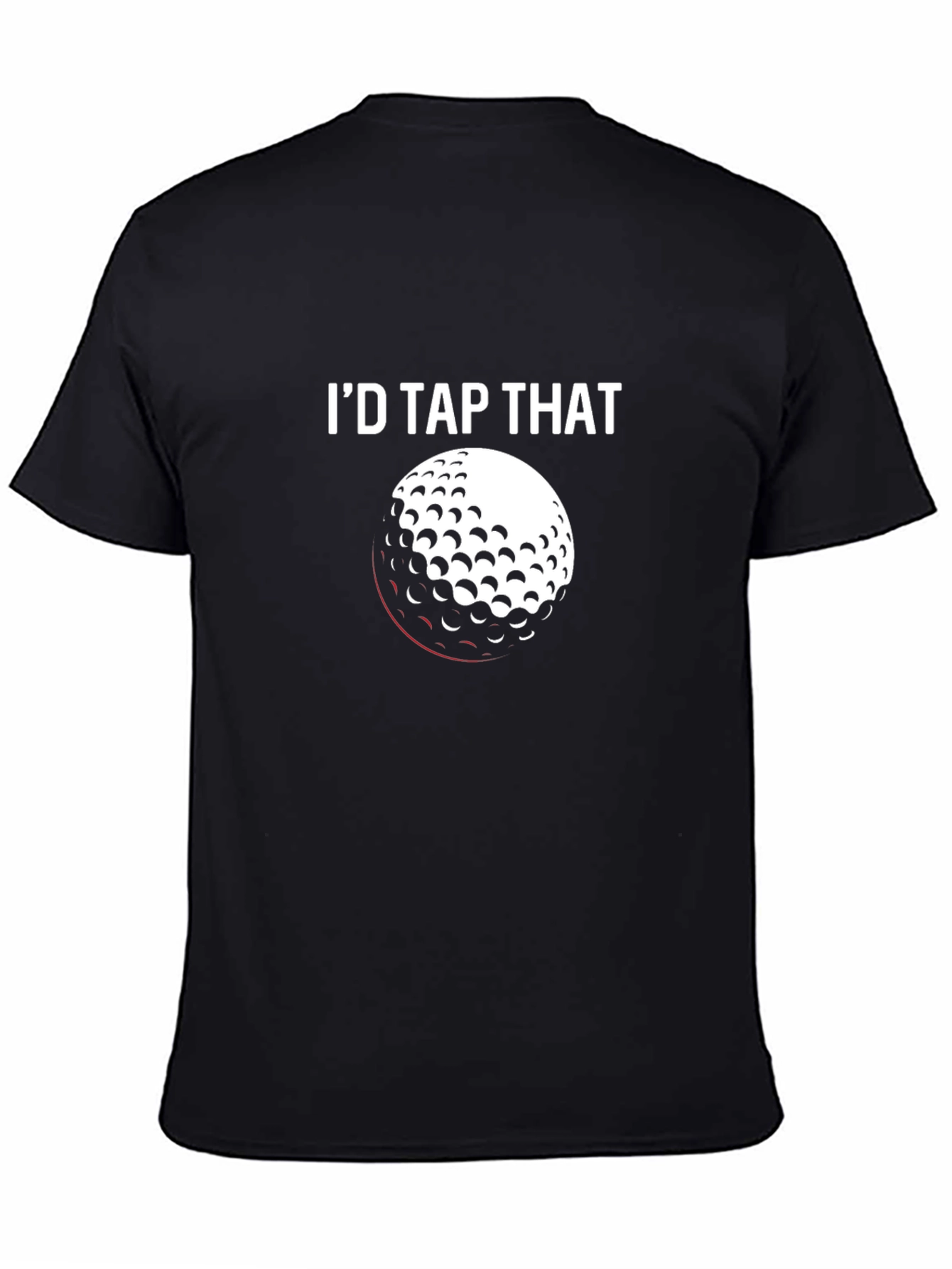 Id Tap That Golf Ball T-Shirt
