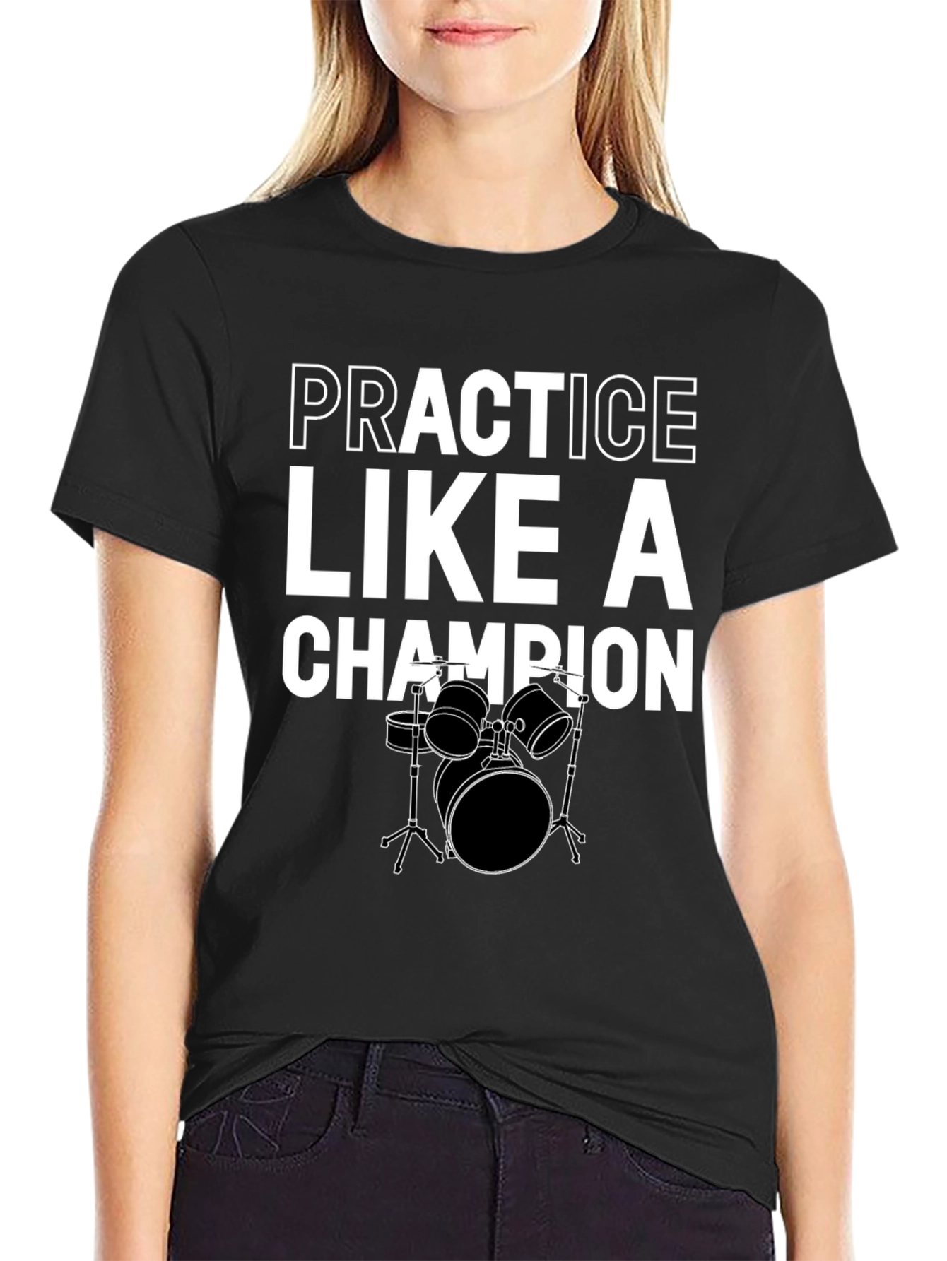Practice Like A Champion Drummer Black T-Shirt