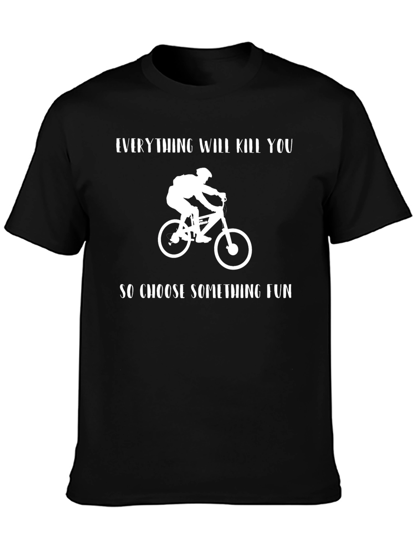 Funny Everything Will Kill You T-Shirt