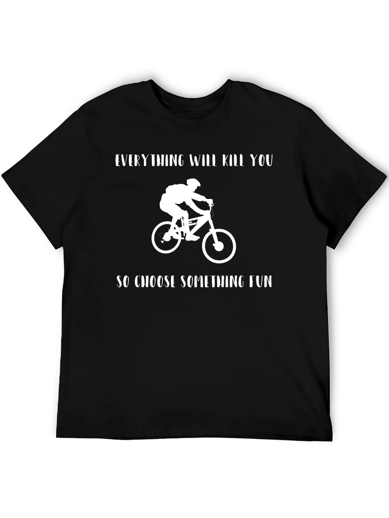 Funny Everything Will Kill You T-Shirt