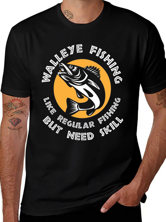 Walleye Fishing T-Shirt - Like Regular Fishing But Need Skill Tee