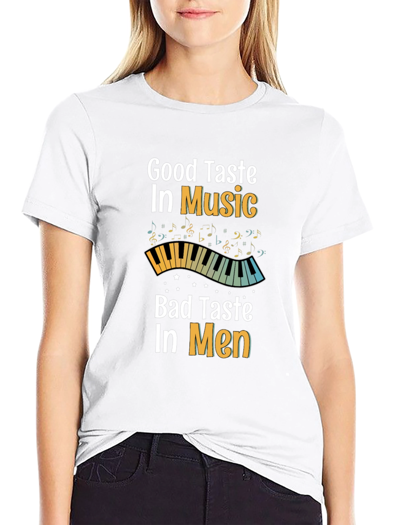 Good Taste in Music Bad Taste in Men T-Shirt