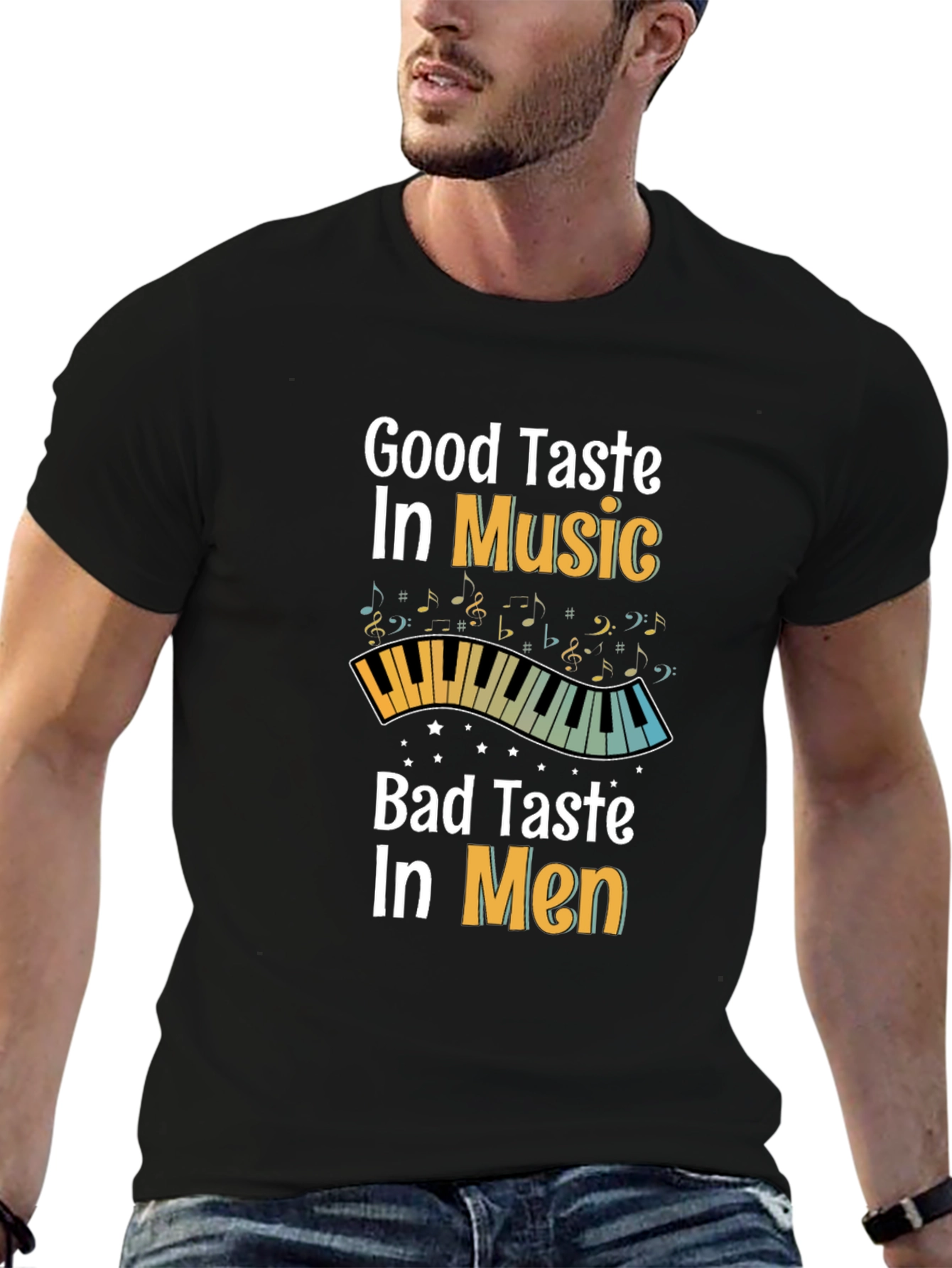 Good Taste in Music Bad Taste in Men T-Shirt