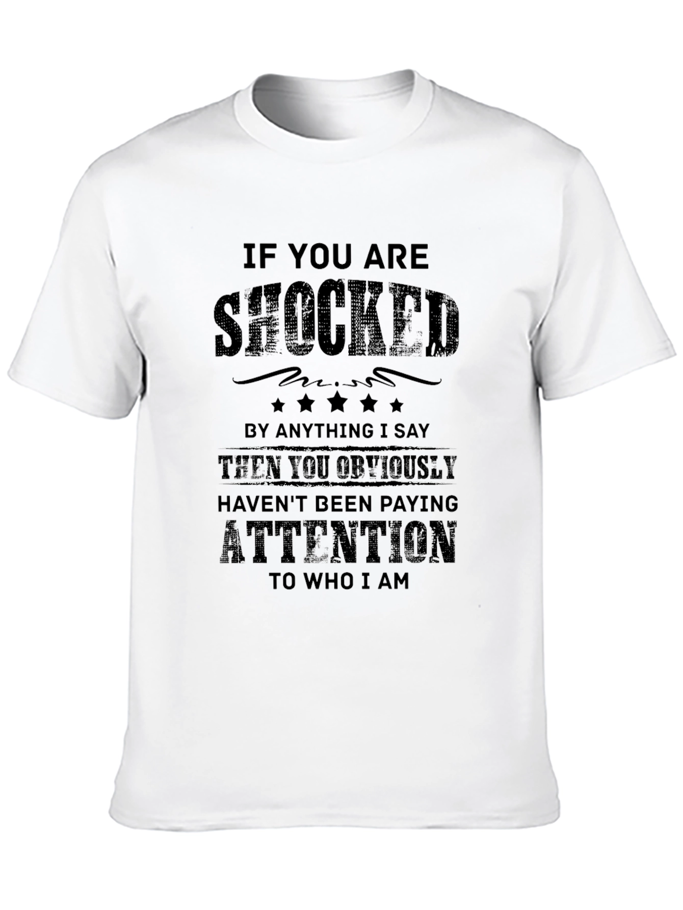 Shocked? Funny Statement T-Shirt