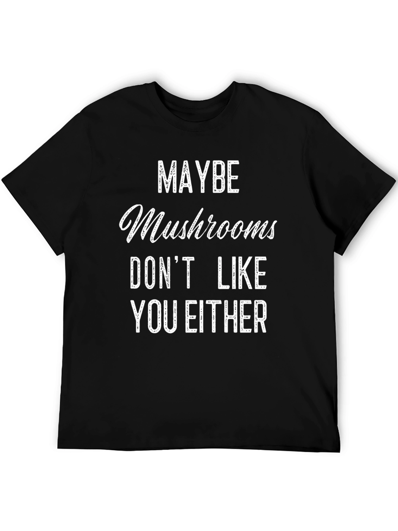 Funny Mushroom Graphic Tee - Sarcastic Humor T-Shirt