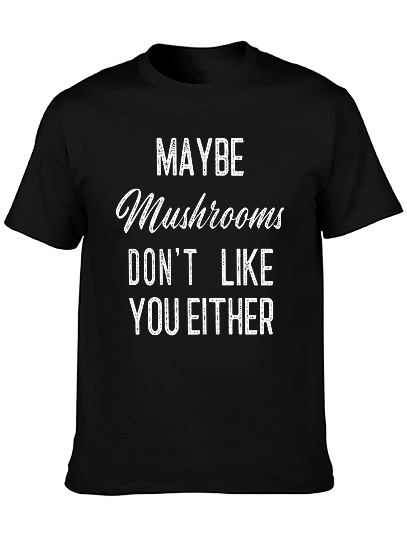 Funny Mushroom Graphic Tee - Sarcastic Humor T-Shirt
