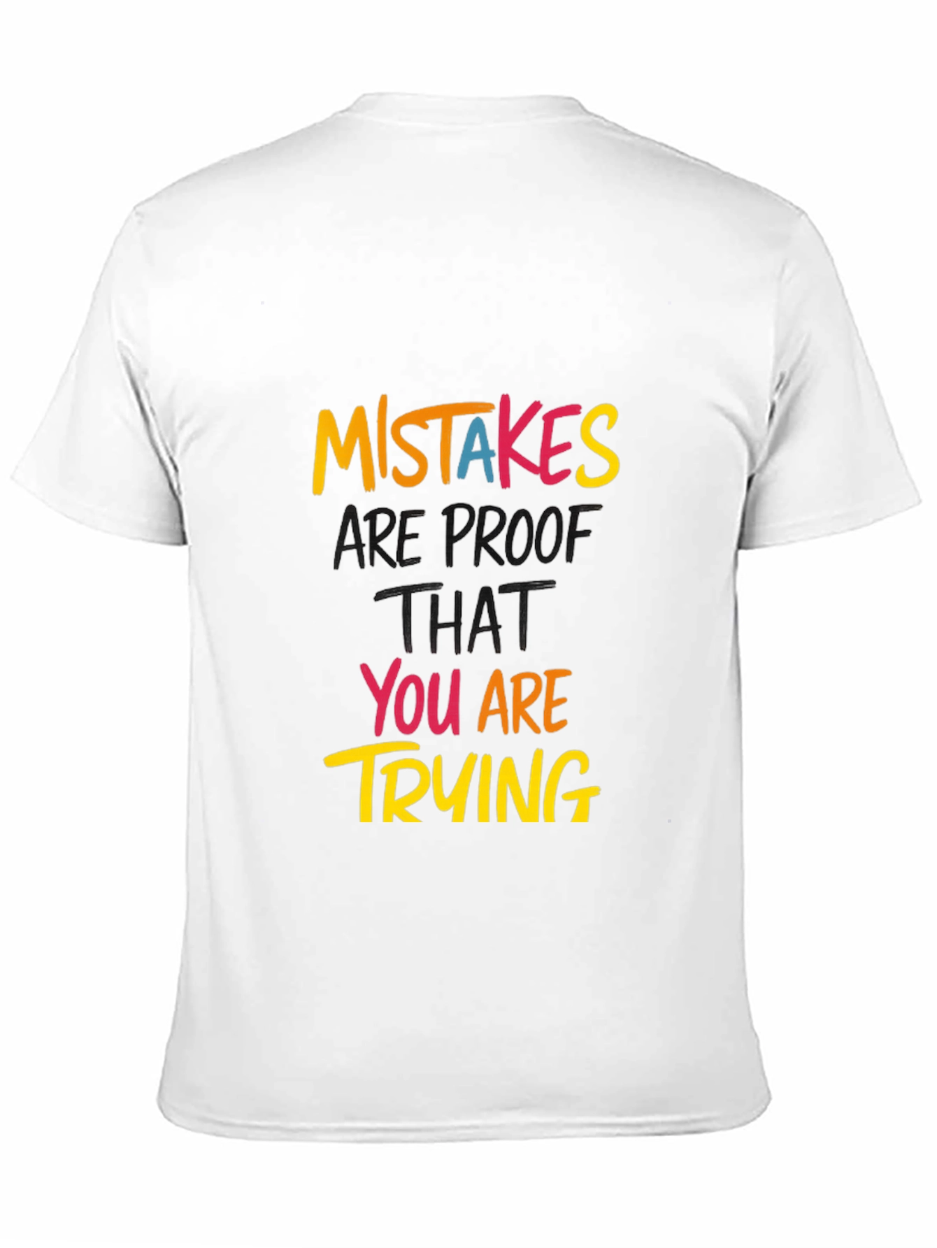 Mistakes Are Proof Youre Trying T-Shirt
