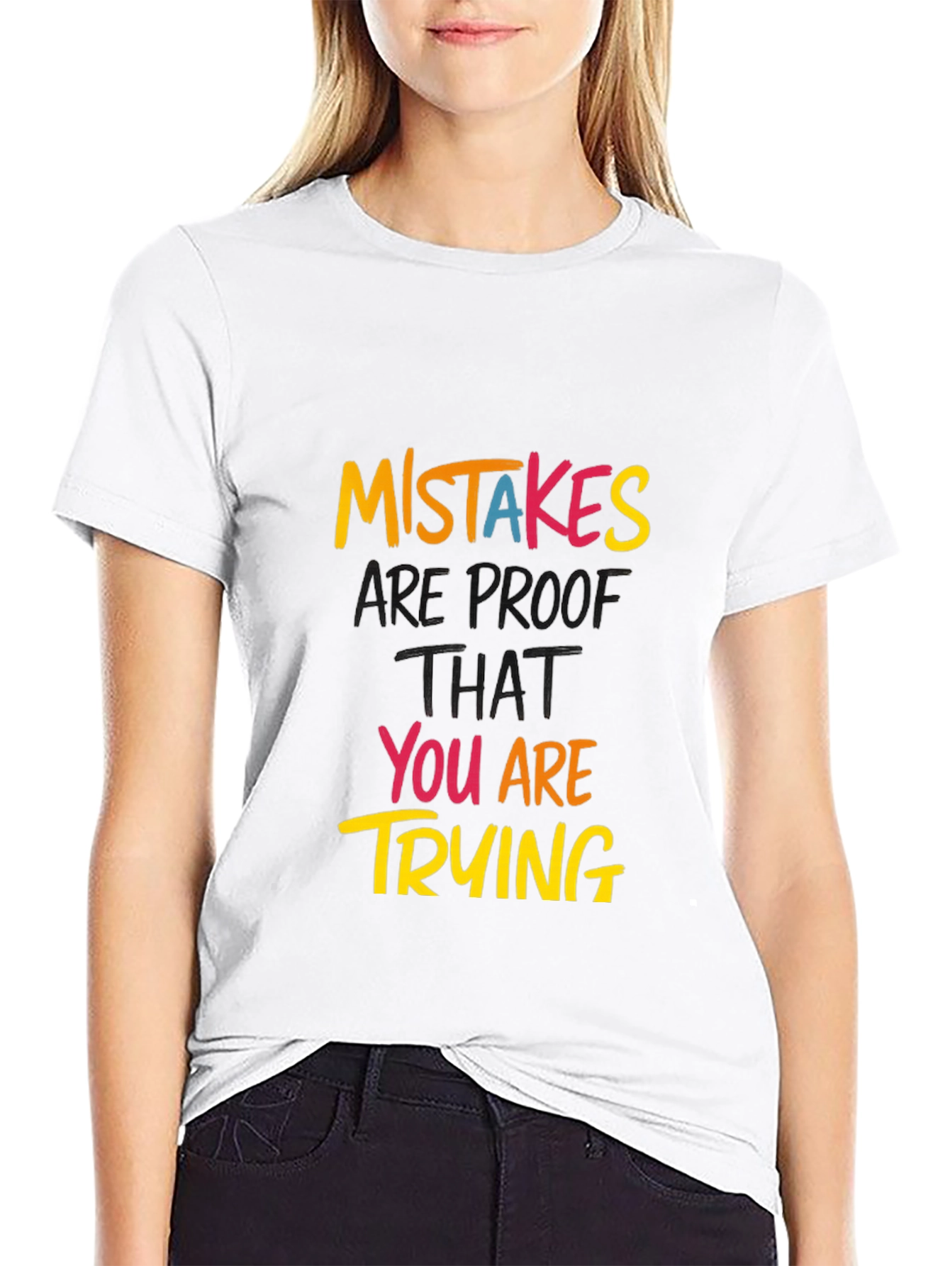 Mistakes Are Proof Youre Trying T-Shirt