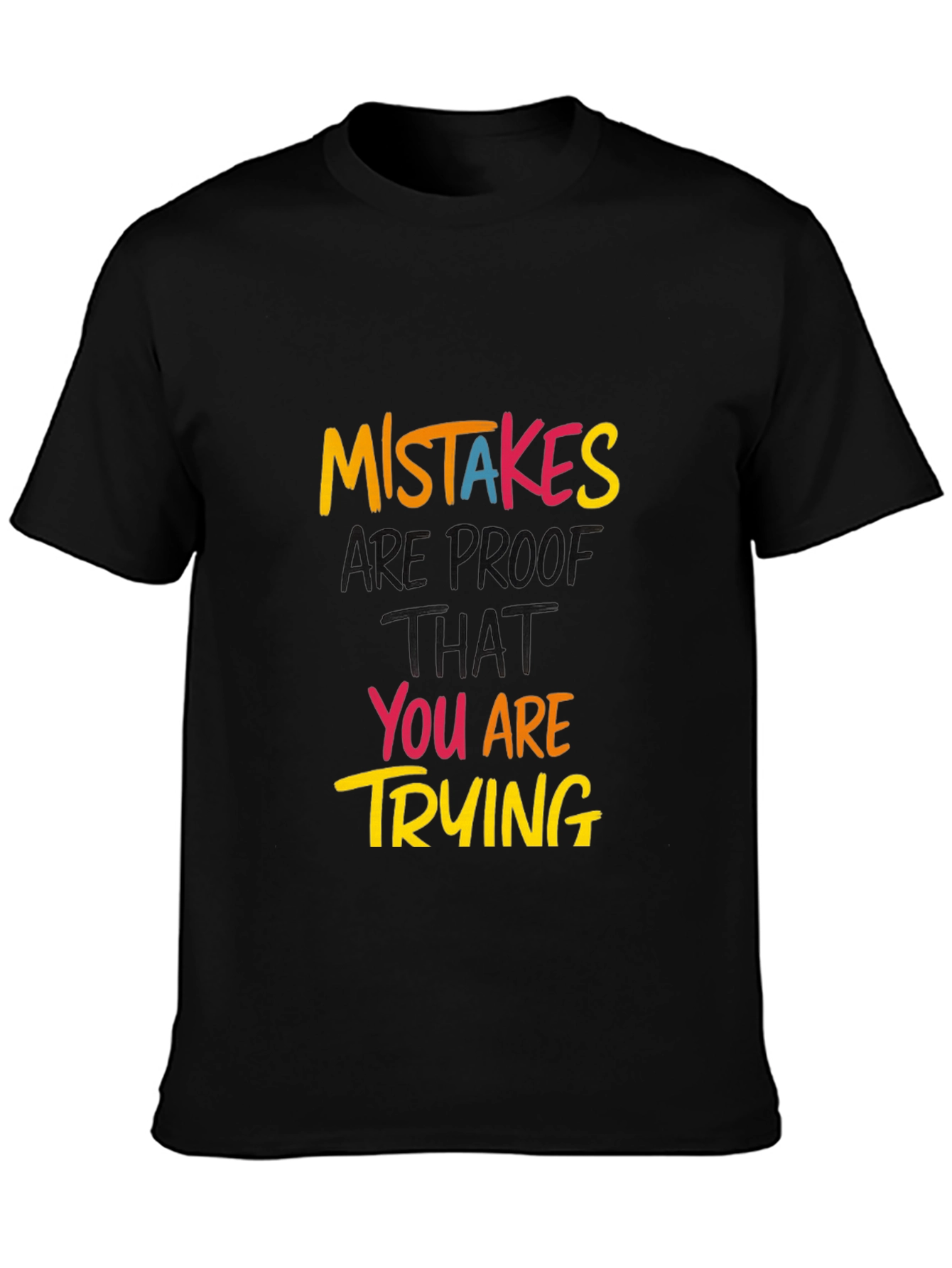 Mistakes Are Proof Youre Trying T-Shirt