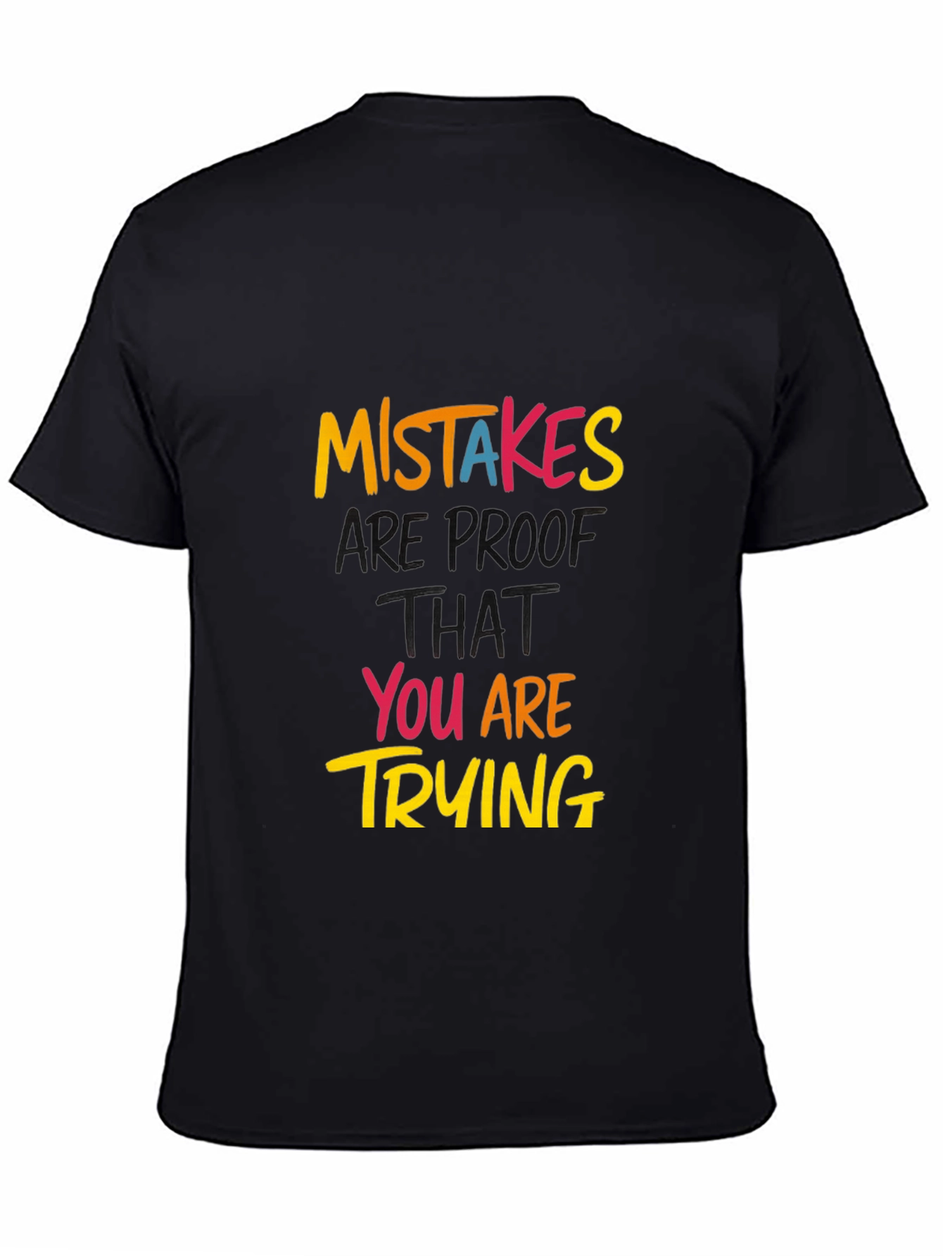 Mistakes Are Proof Youre Trying T-Shirt