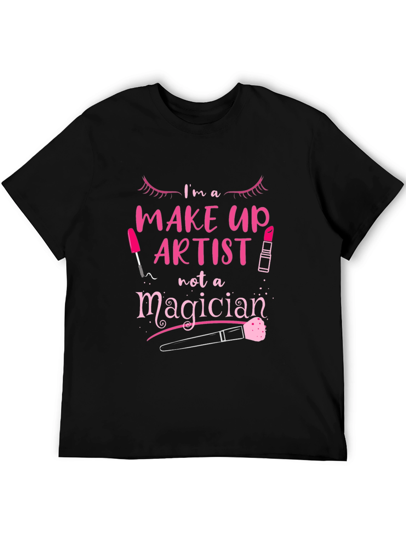Makeup Artist T-Shirt - Not A Magician Tee