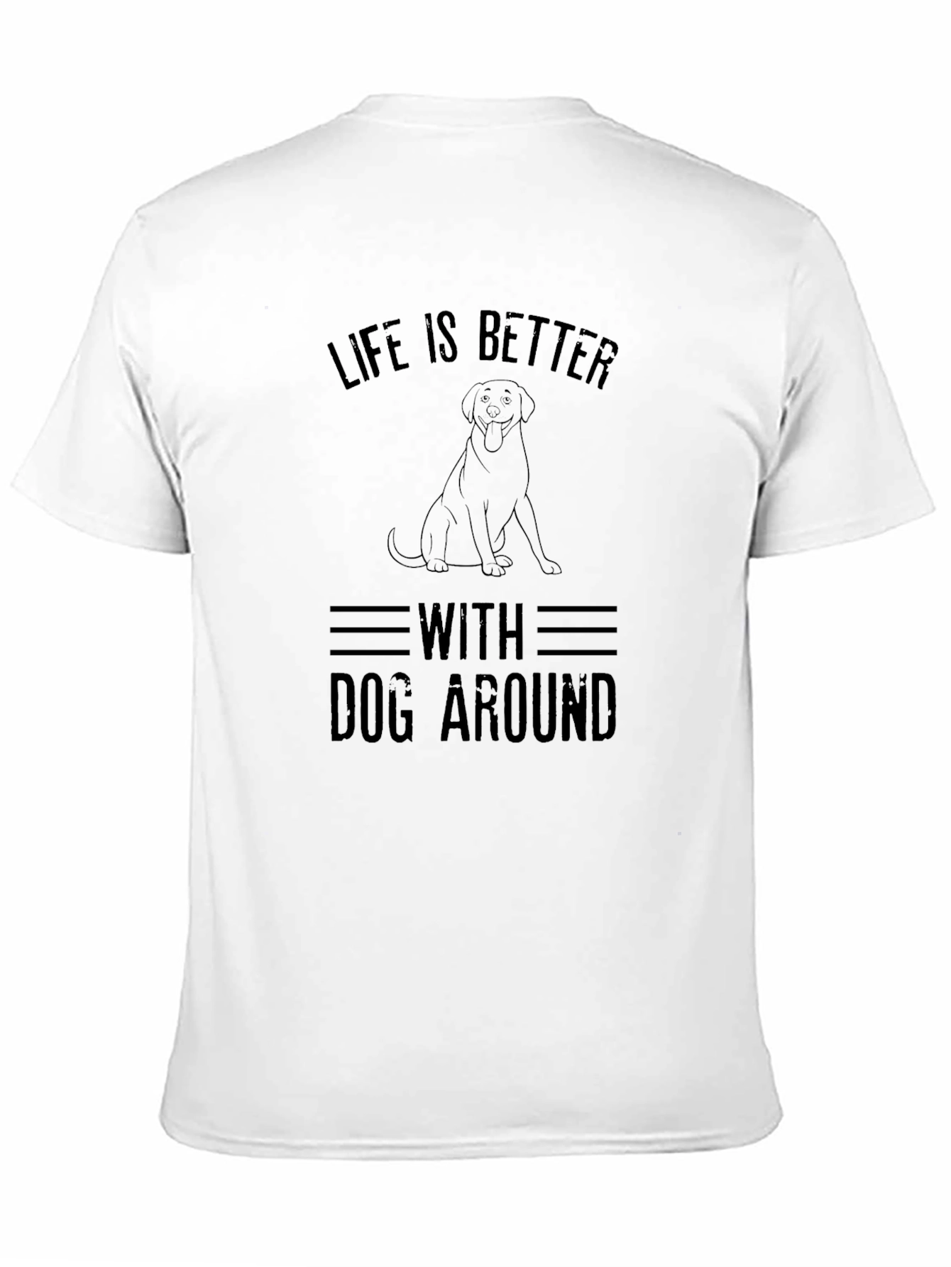 Life Is Better With Dog Around T-Shirt