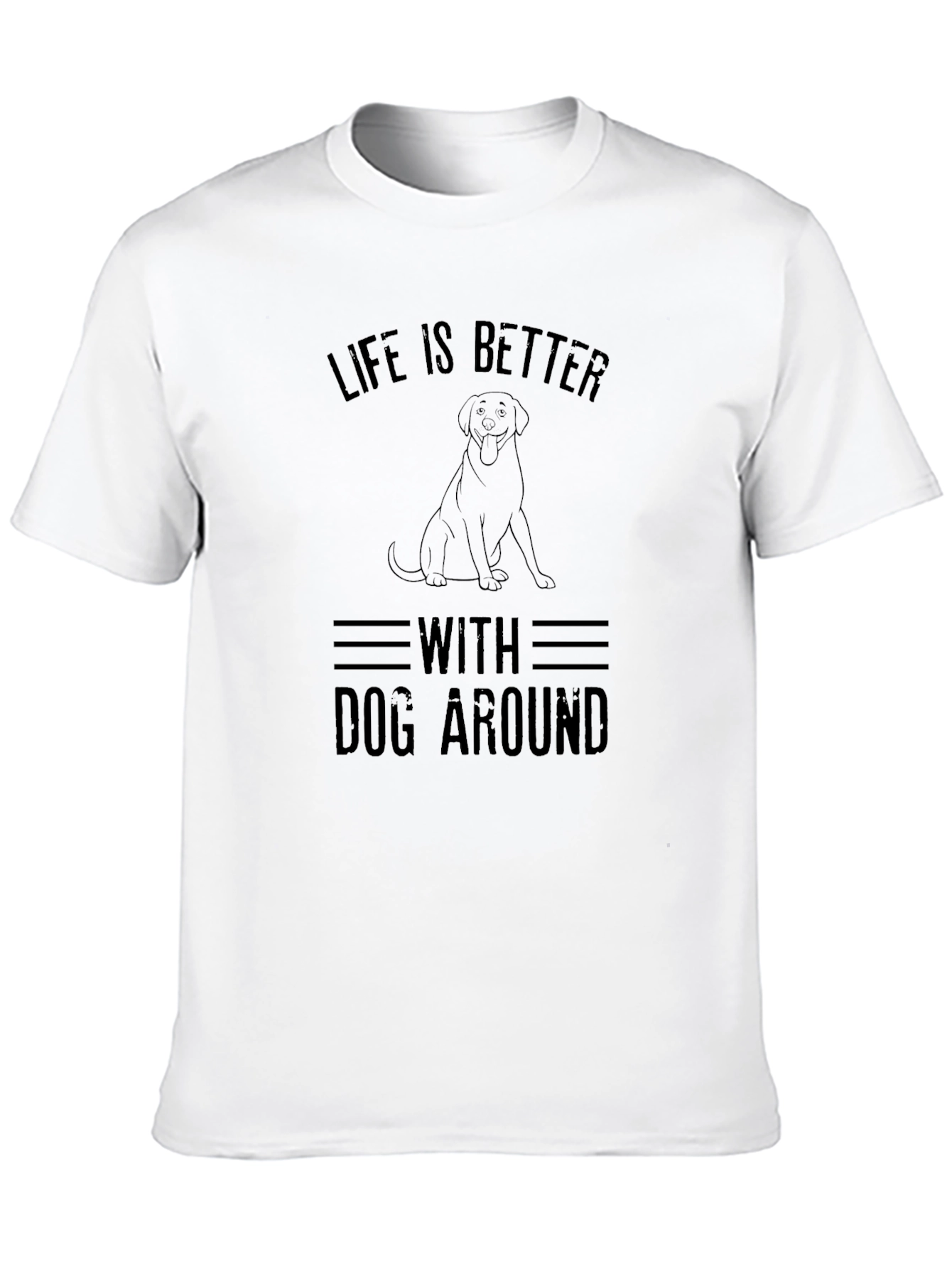 Life Is Better With Dog Around T-Shirt