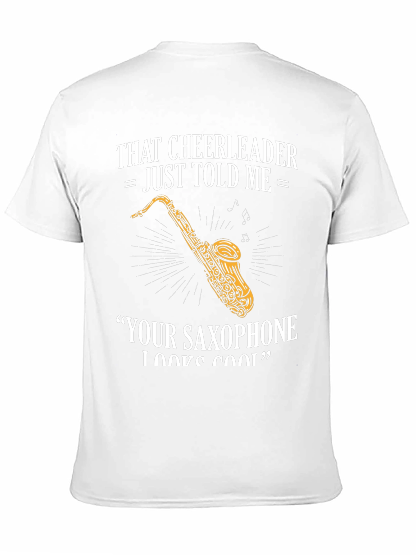 Saxophone Player T-Shirt: Cheerleader Told Me