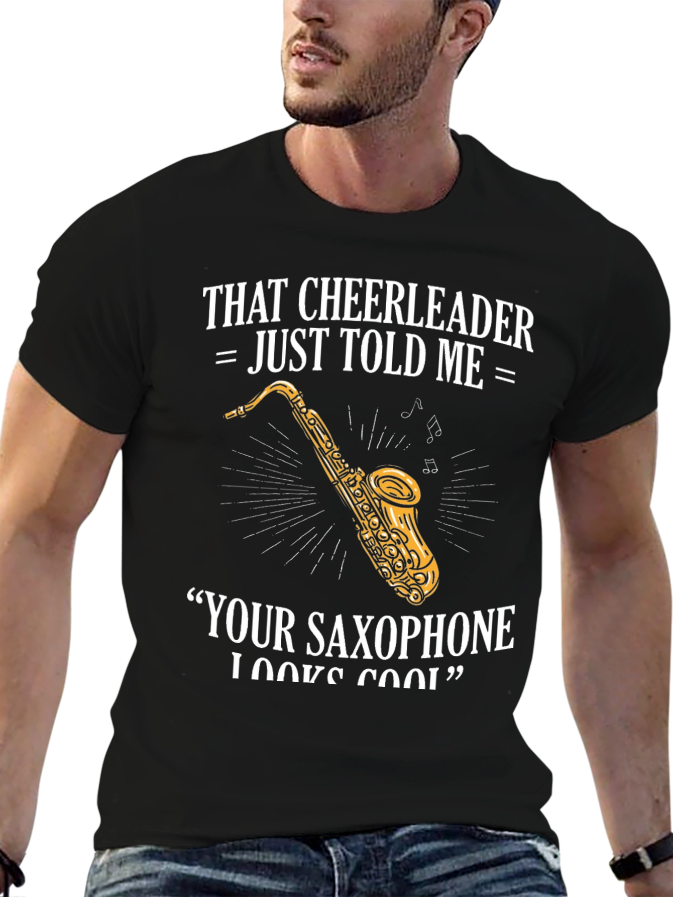 Saxophone Player T-Shirt: Cheerleader Told Me