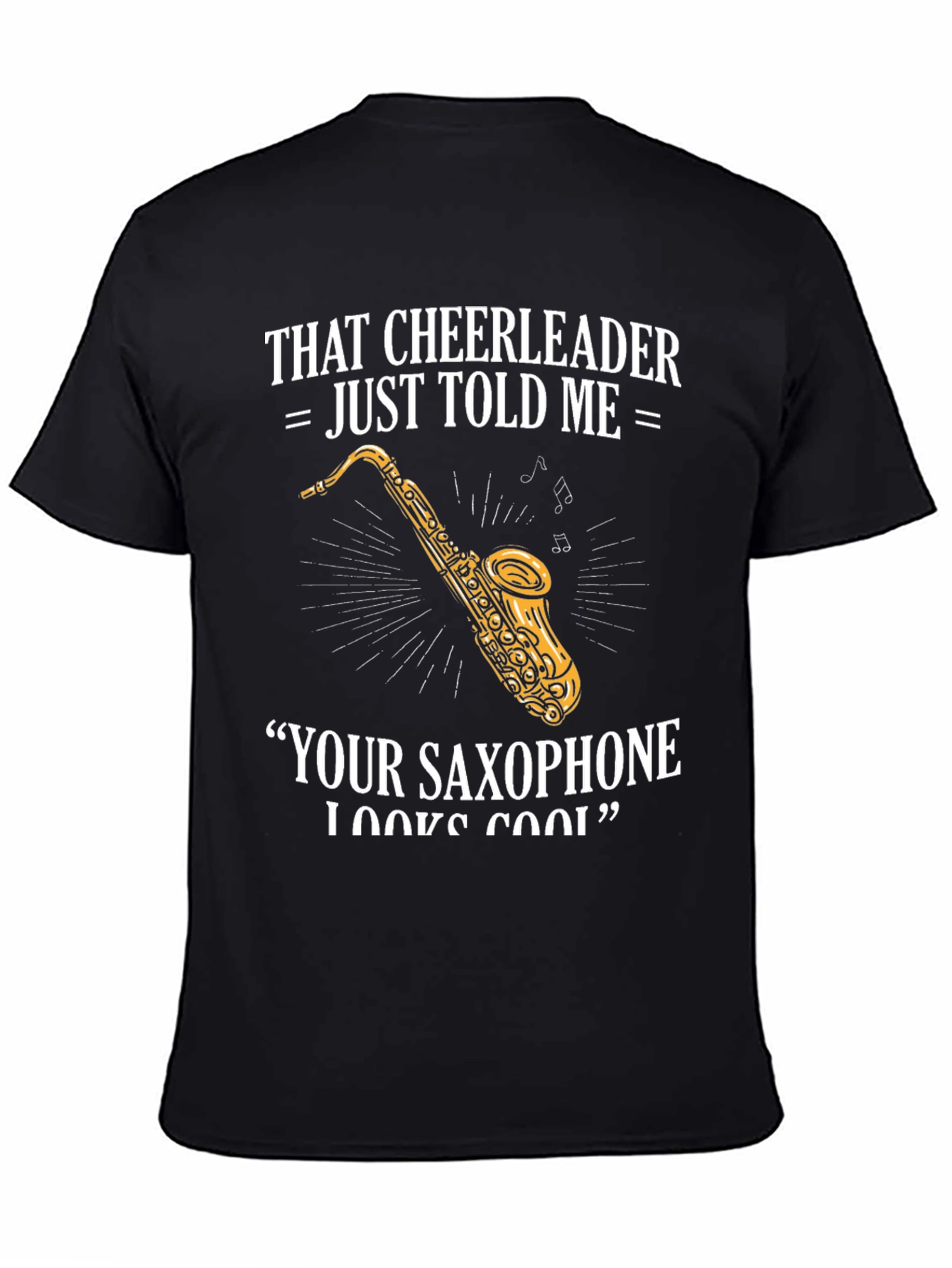 Saxophone Player T-Shirt: Cheerleader Told Me