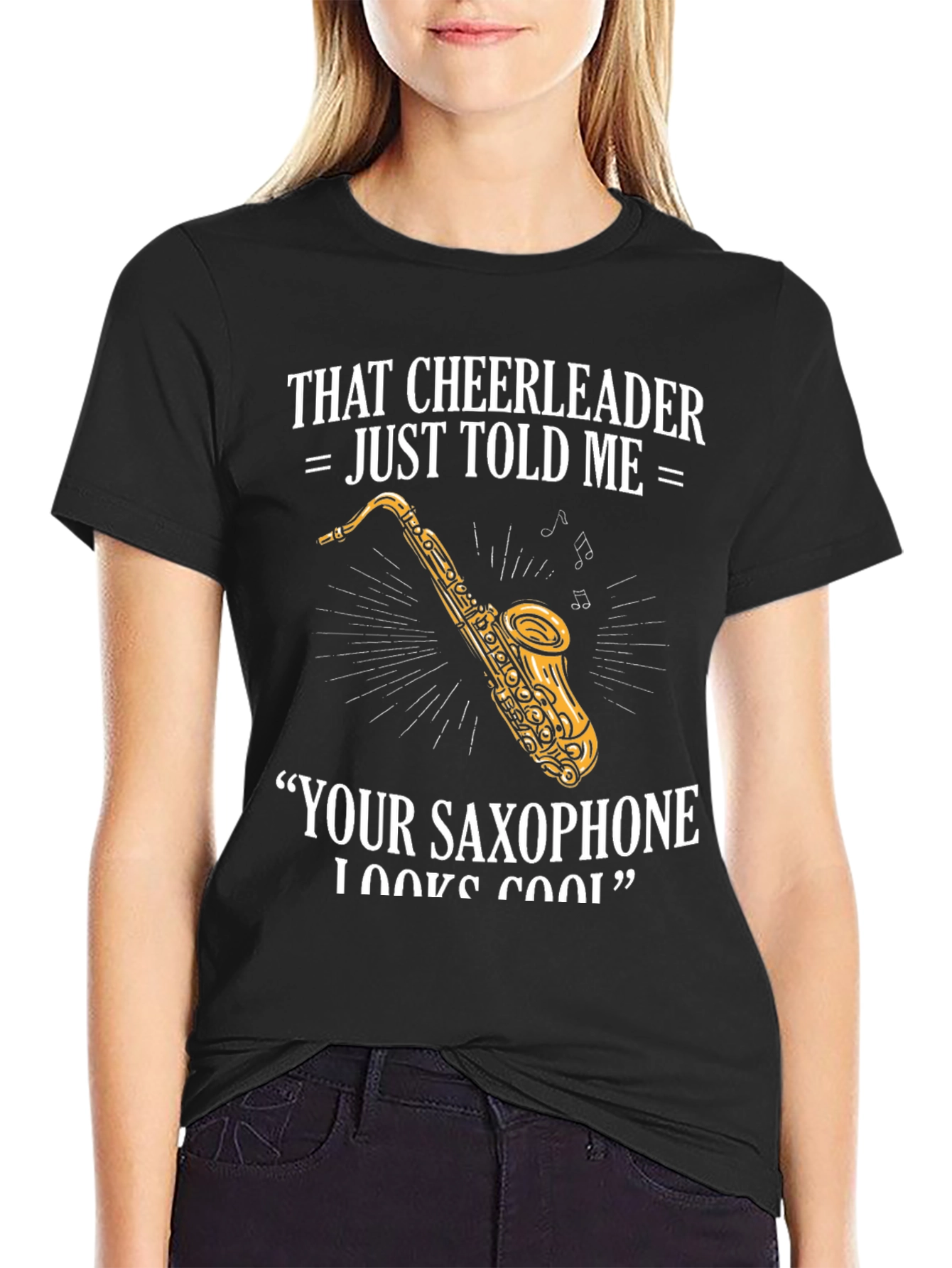Saxophone Player T-Shirt: Cheerleader Told Me