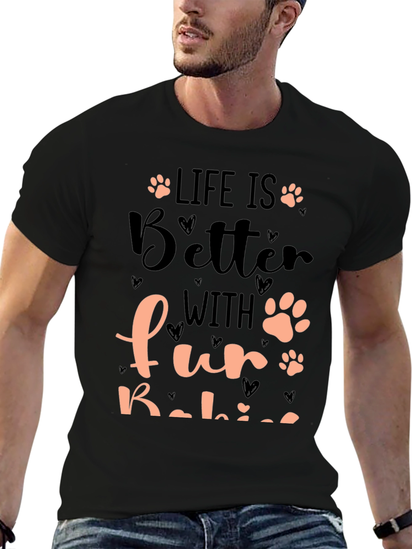 Life is Better with Fur Babies T-Shirt