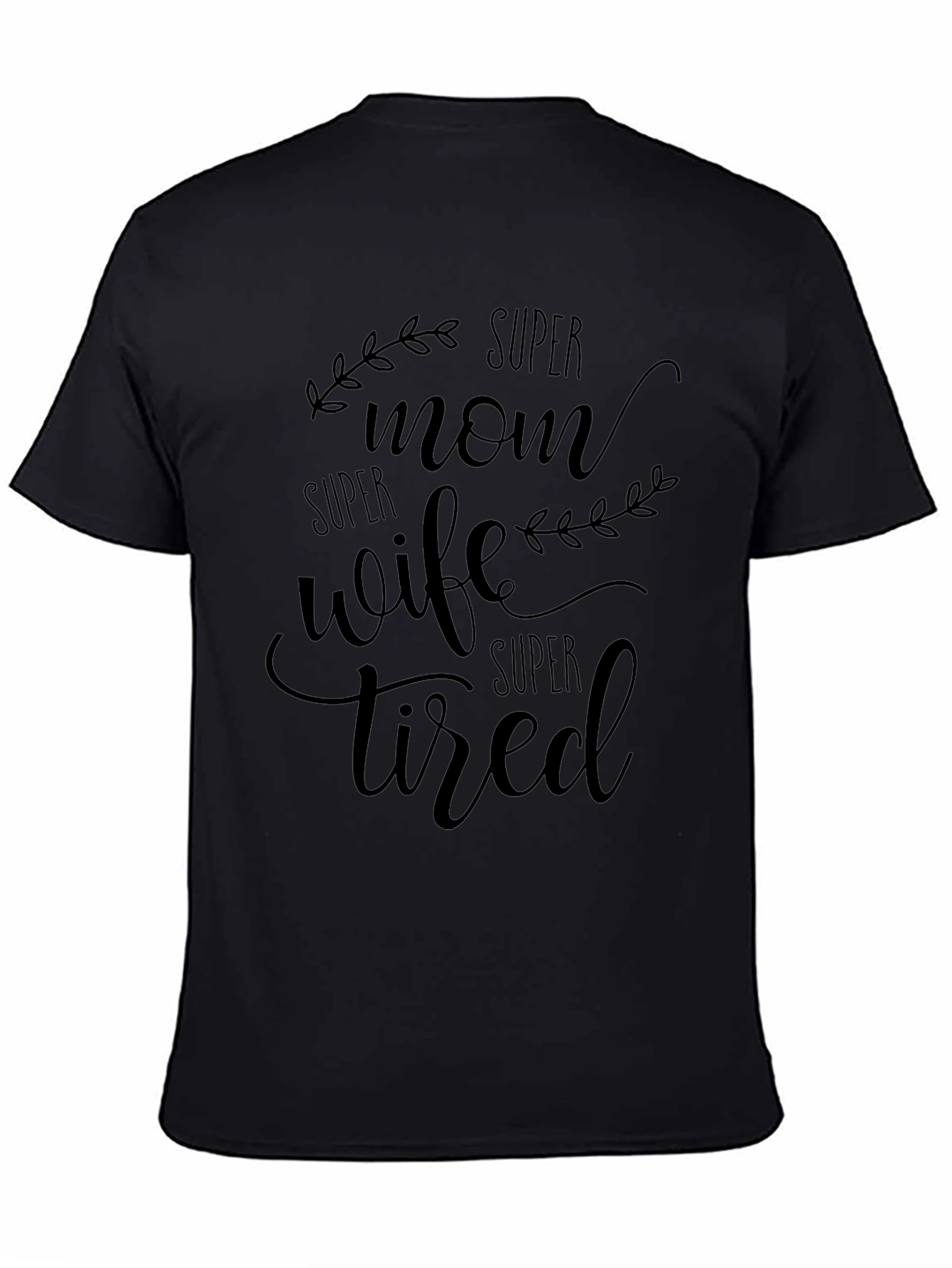 Super Mom Wife Tired Graphic Tee