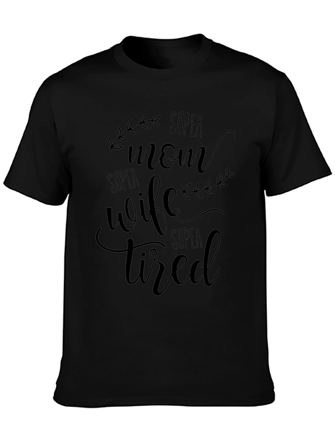 Super Mom Wife Tired Graphic Tee