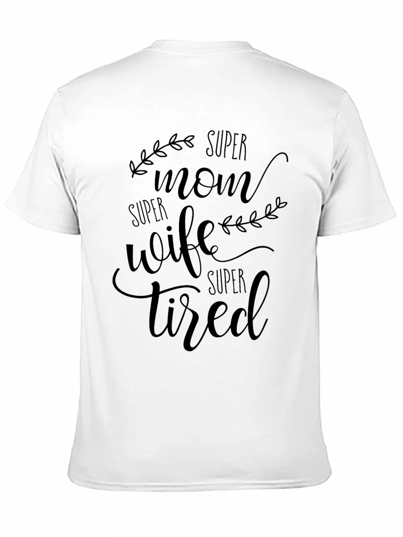 Super Mom Wife Tired Graphic Tee