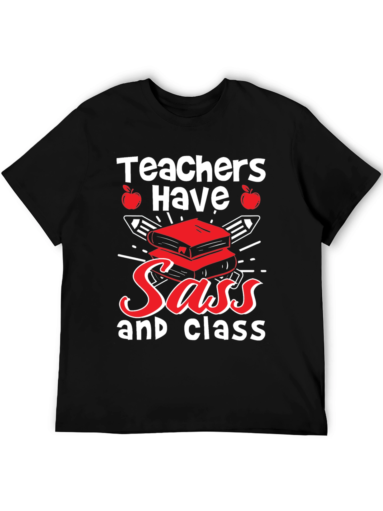 Teachers Have Sass & Class T-Shirt