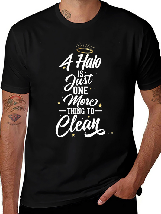 A Halo is Just One More Thing To Clean T-Shirt