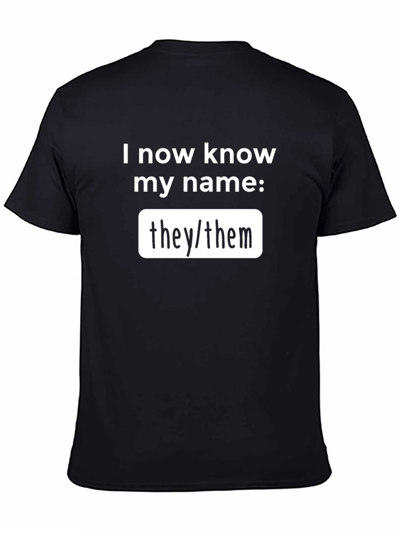 I Know My Name Pronoun T-Shirt - They/Them