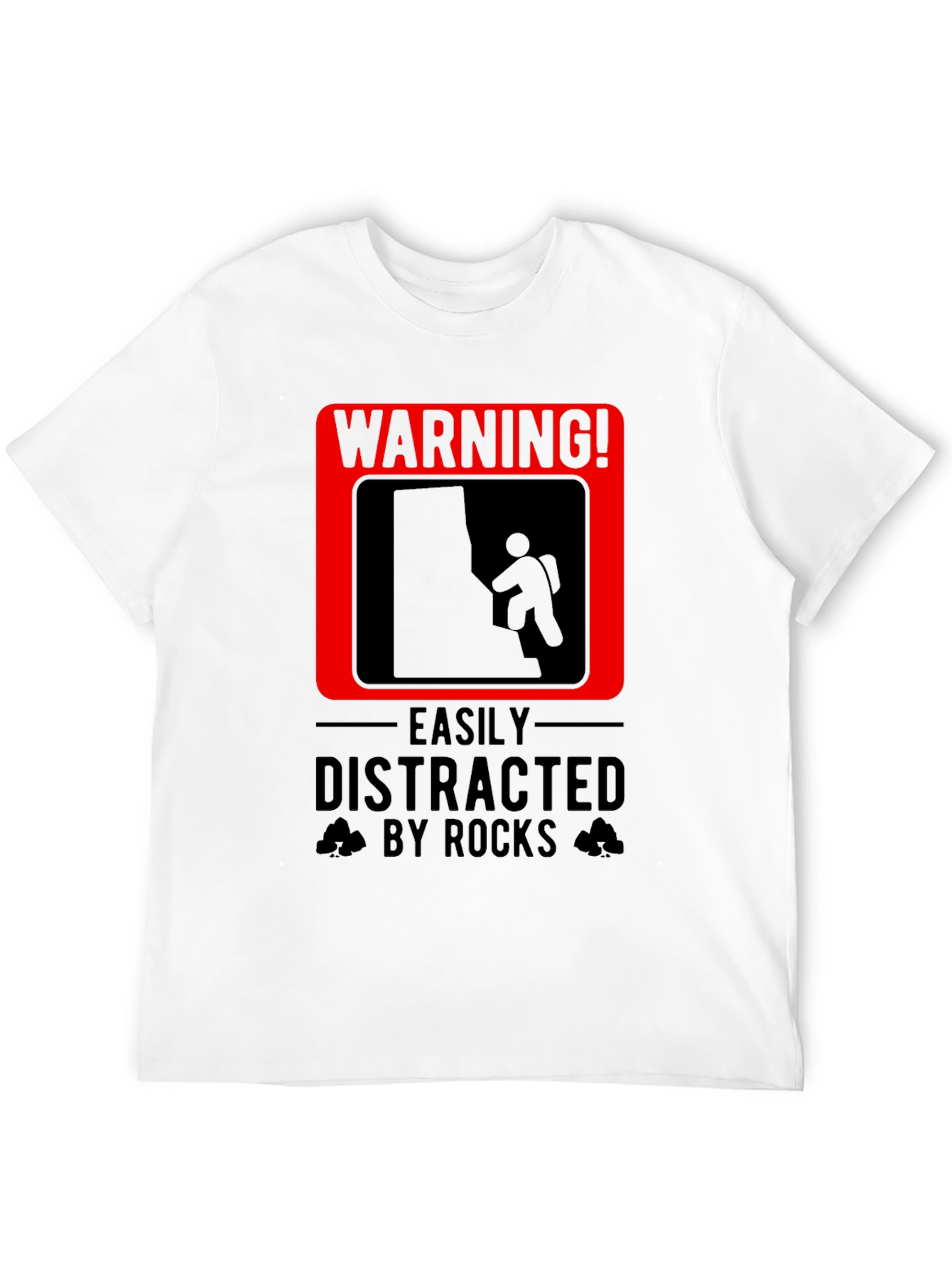 Warning! Easily Distracted By Rocks T-Shirt