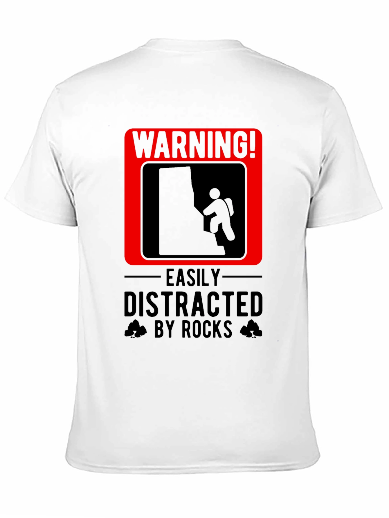 Warning! Easily Distracted By Rocks T-Shirt