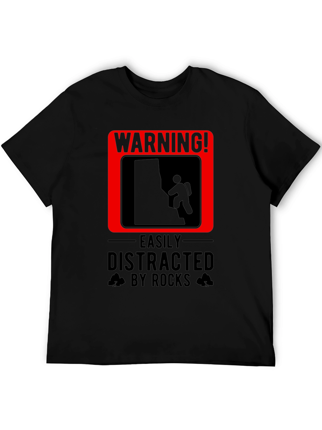Warning! Easily Distracted By Rocks T-Shirt