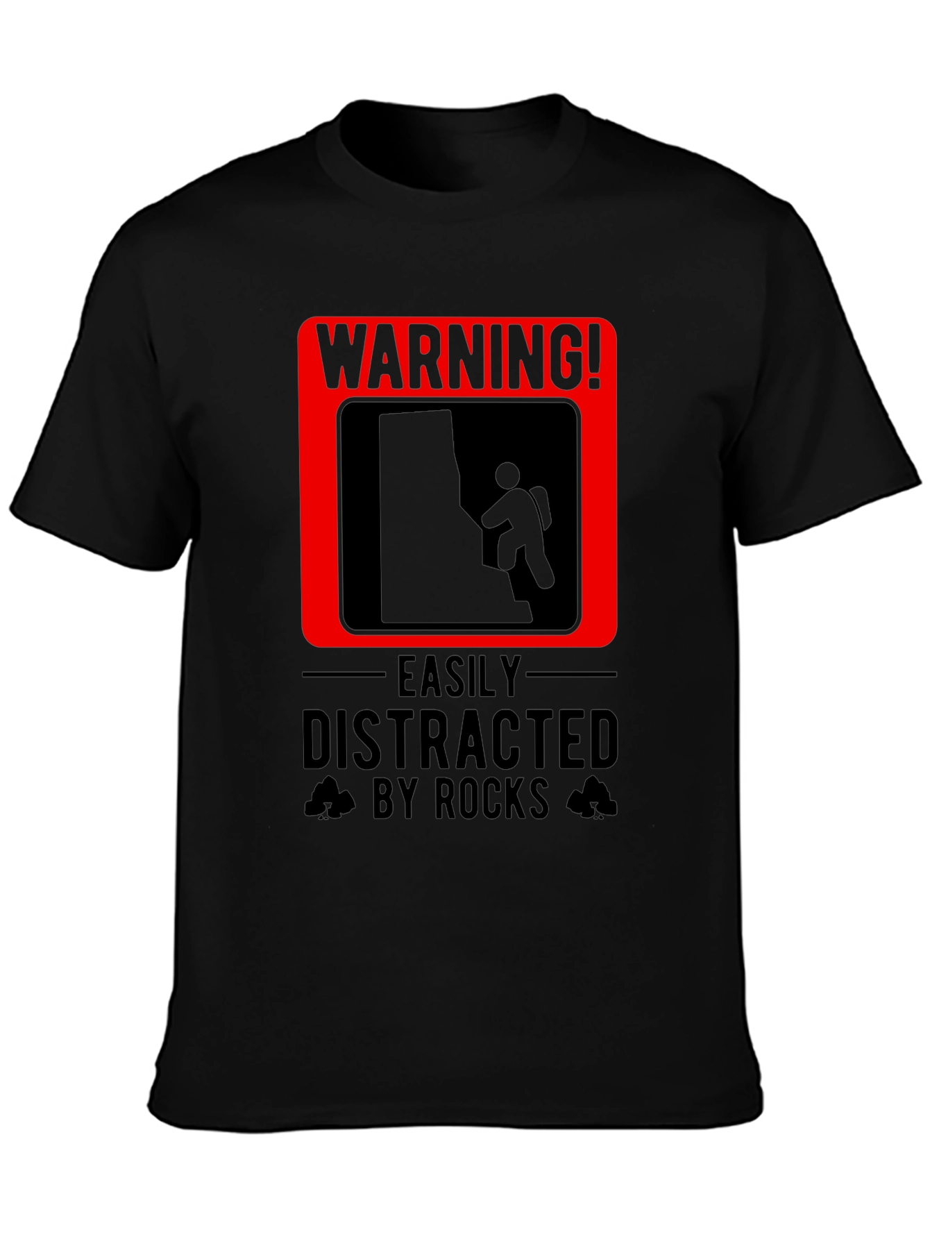 Warning! Easily Distracted By Rocks T-Shirt