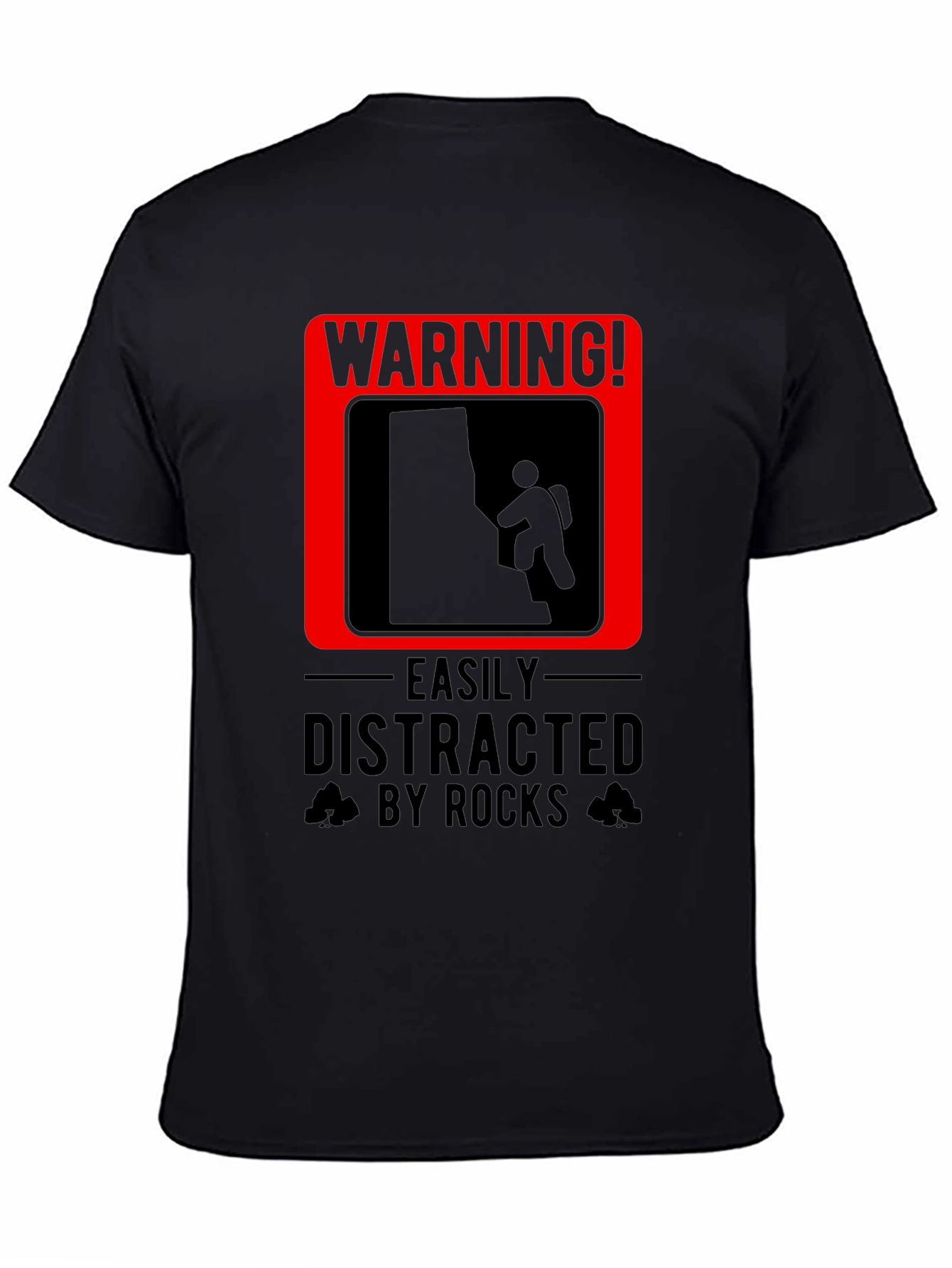 Warning! Easily Distracted By Rocks T-Shirt