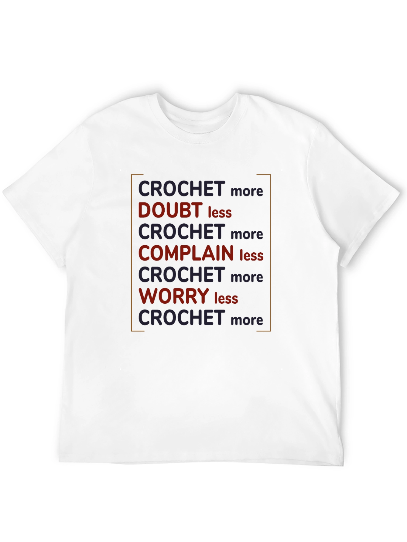 Crochet More T-Shirt - Motivational Design