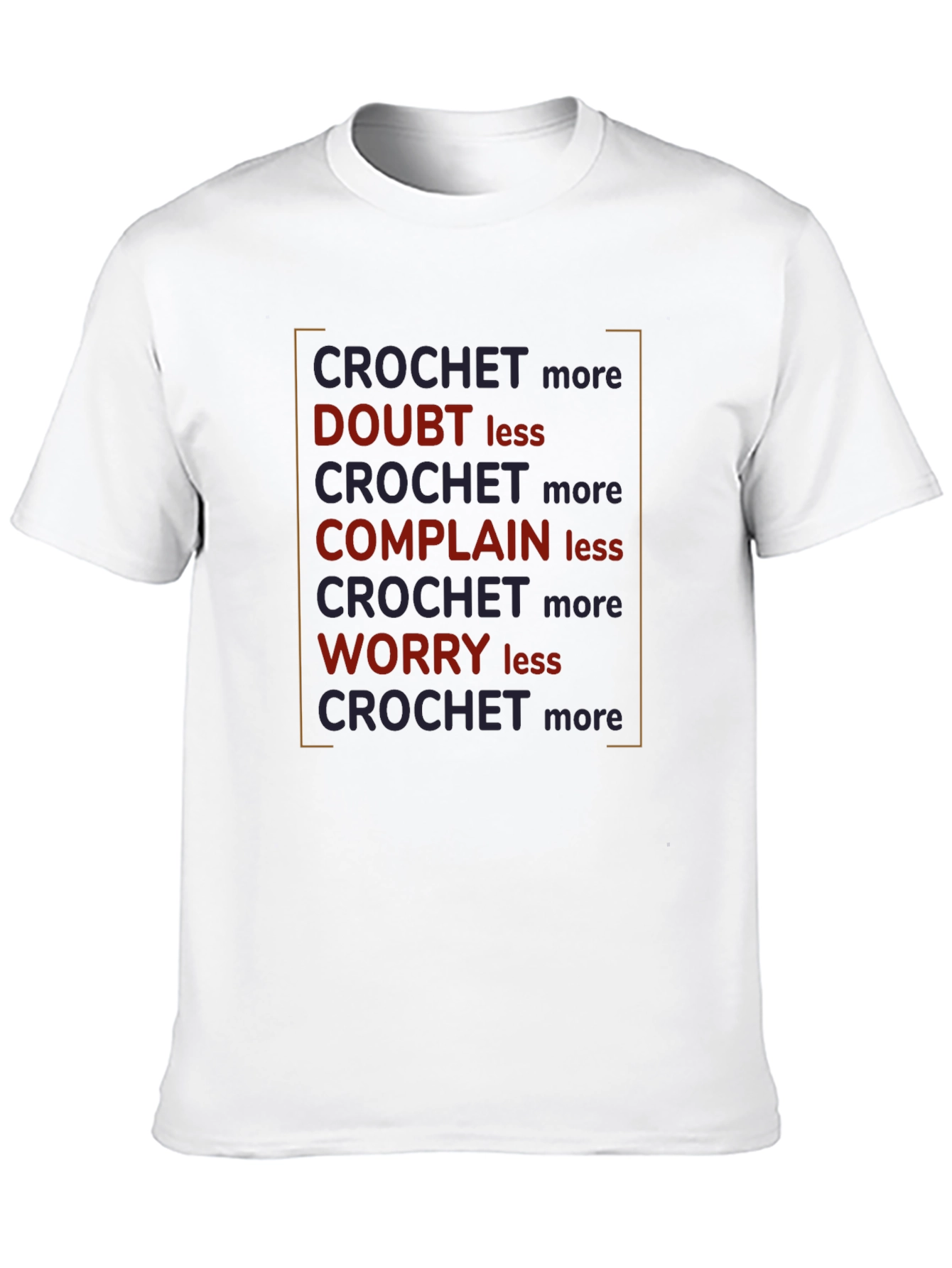 Crochet More T-Shirt - Motivational Design