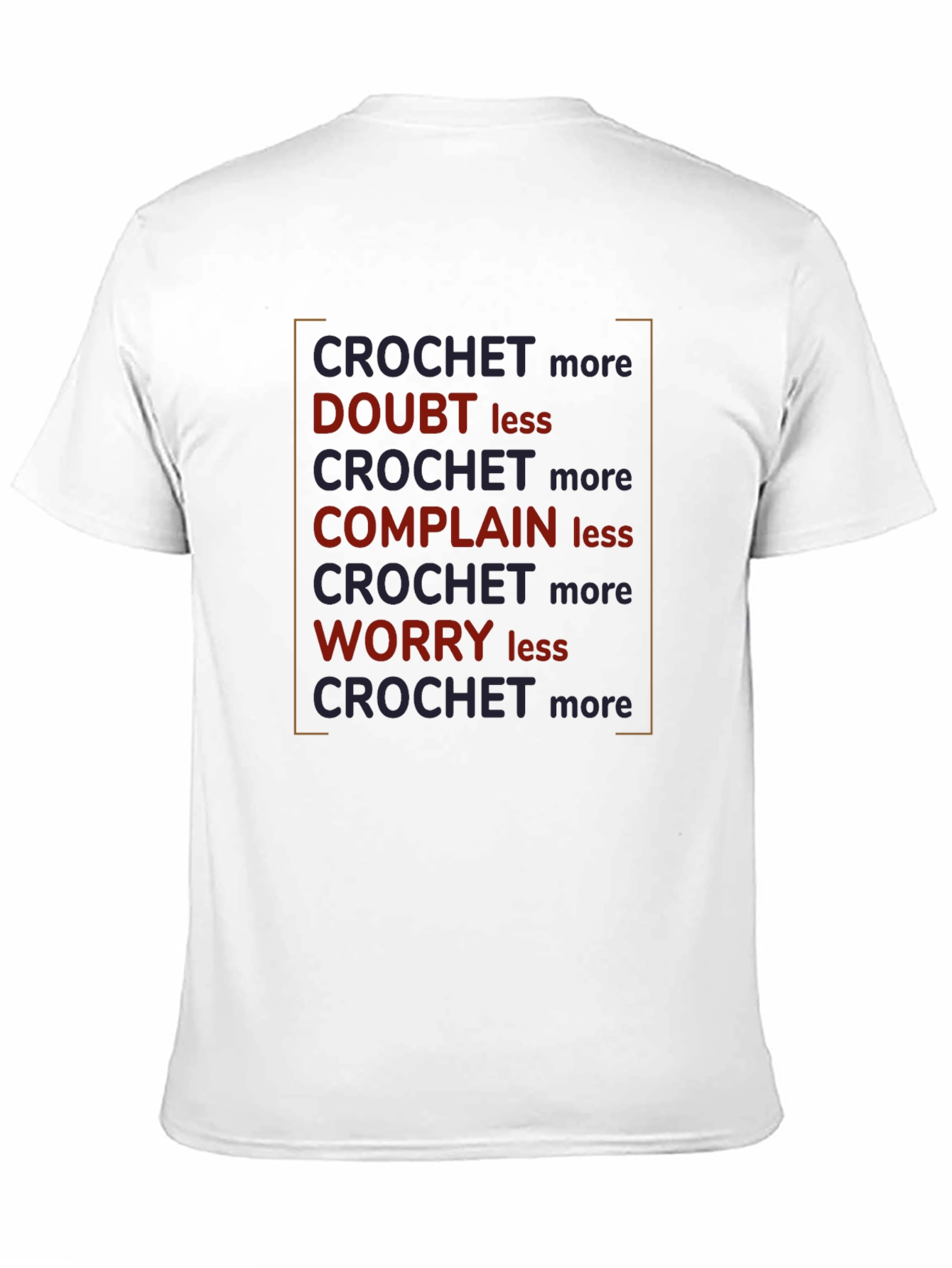 Crochet More T-Shirt - Motivational Design
