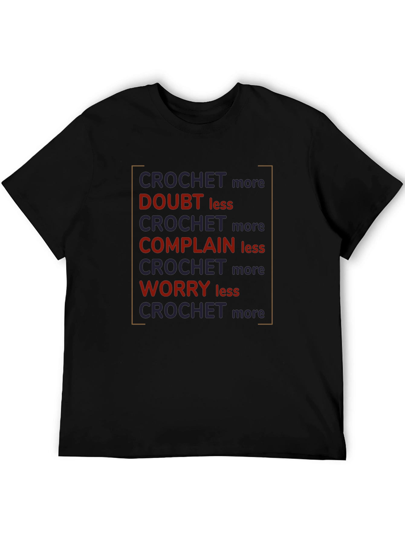 Crochet More T-Shirt - Motivational Design