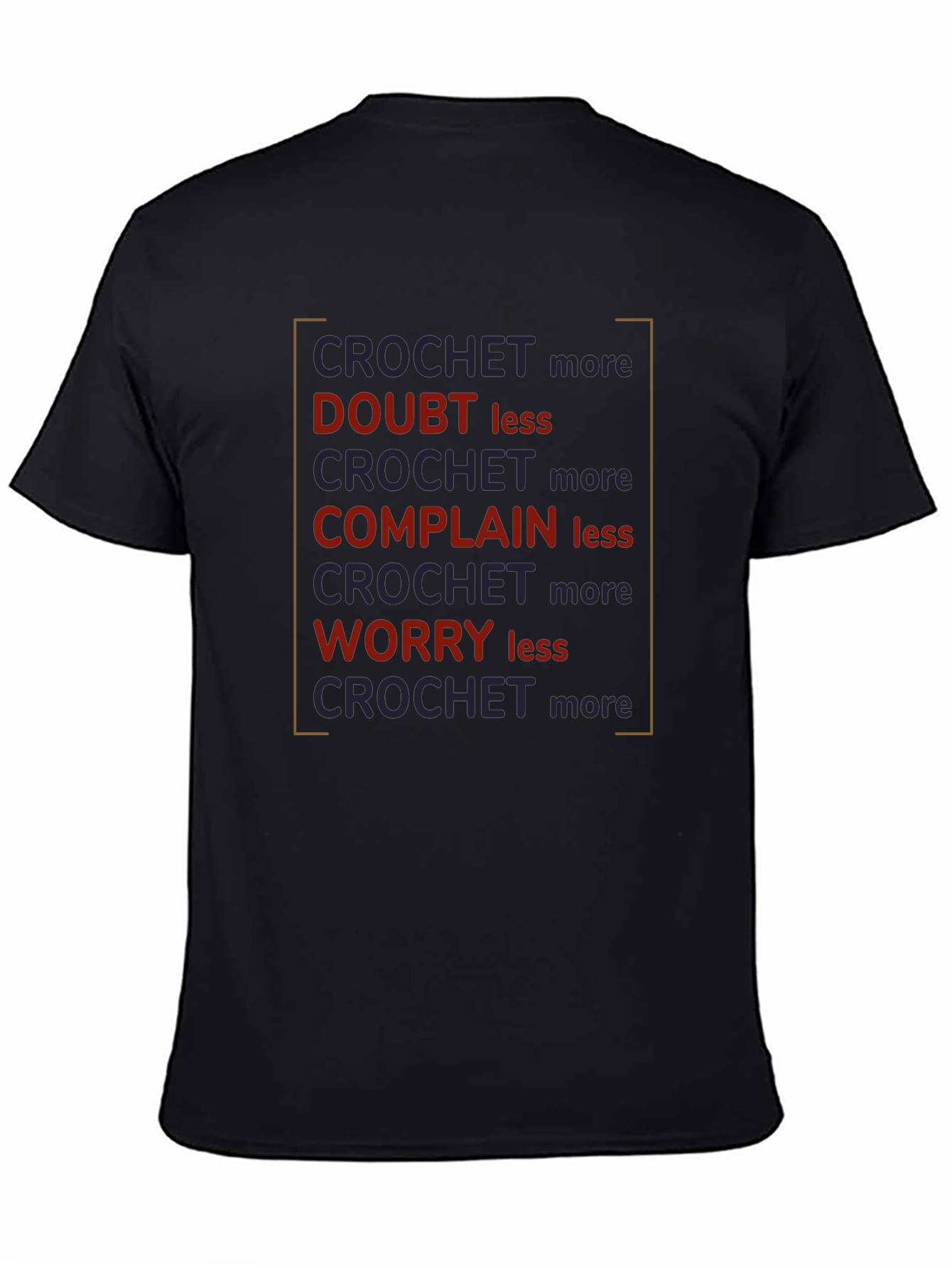 Crochet More T-Shirt - Motivational Design