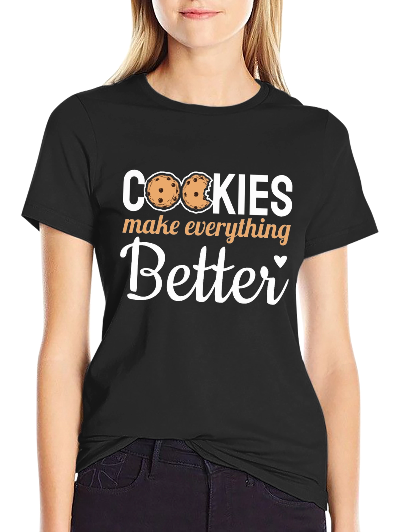 Cookies Make Everything Better - Novelty T-Shirt