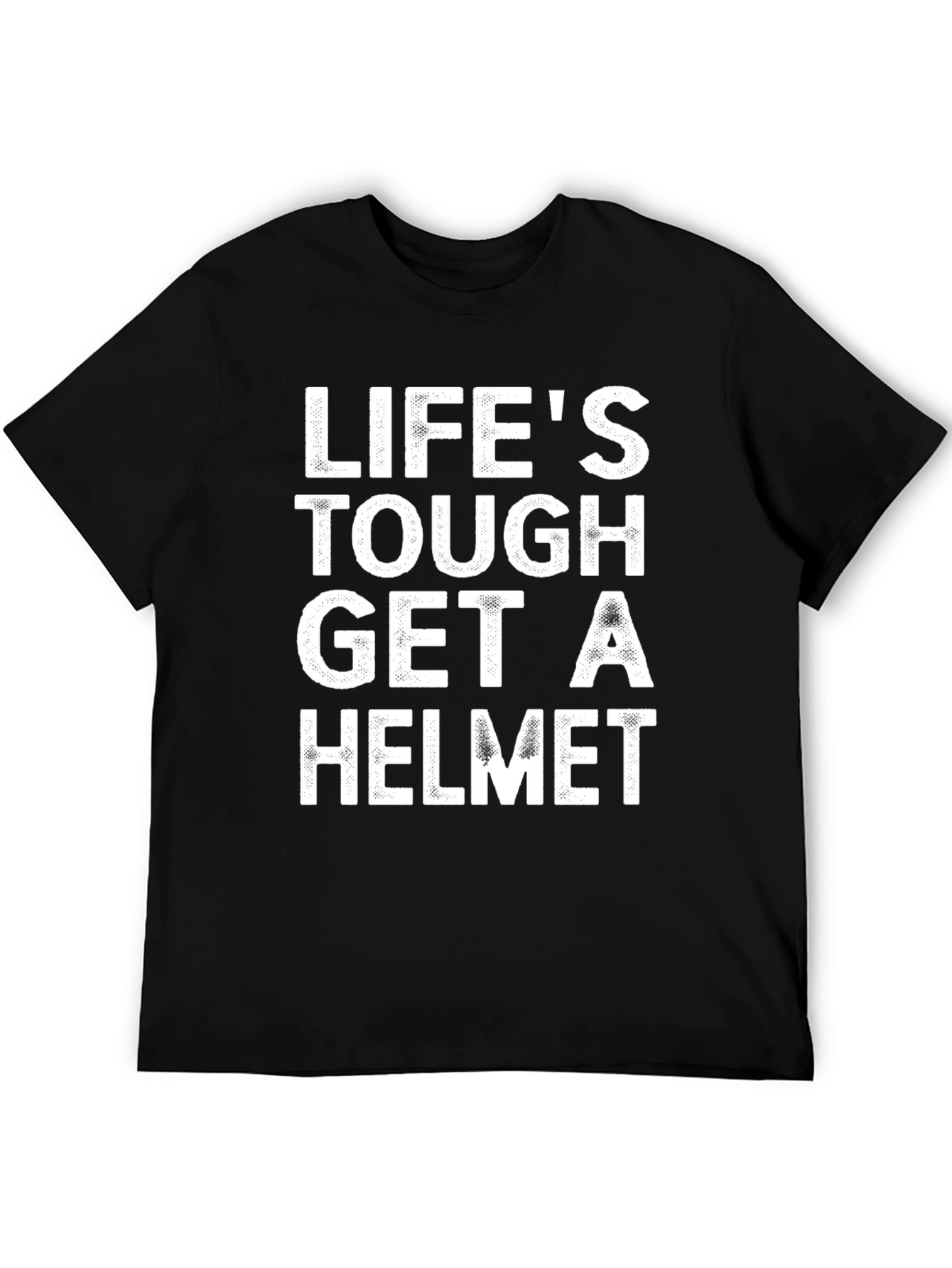 Lifes Tough Get A Helmet Graphic Tee
